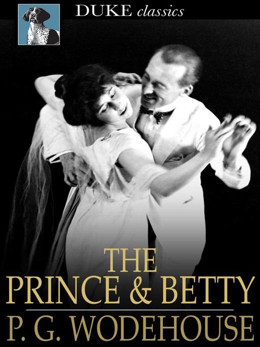 Title details for The Prince and Betty by P. G. Wodehouse - Available